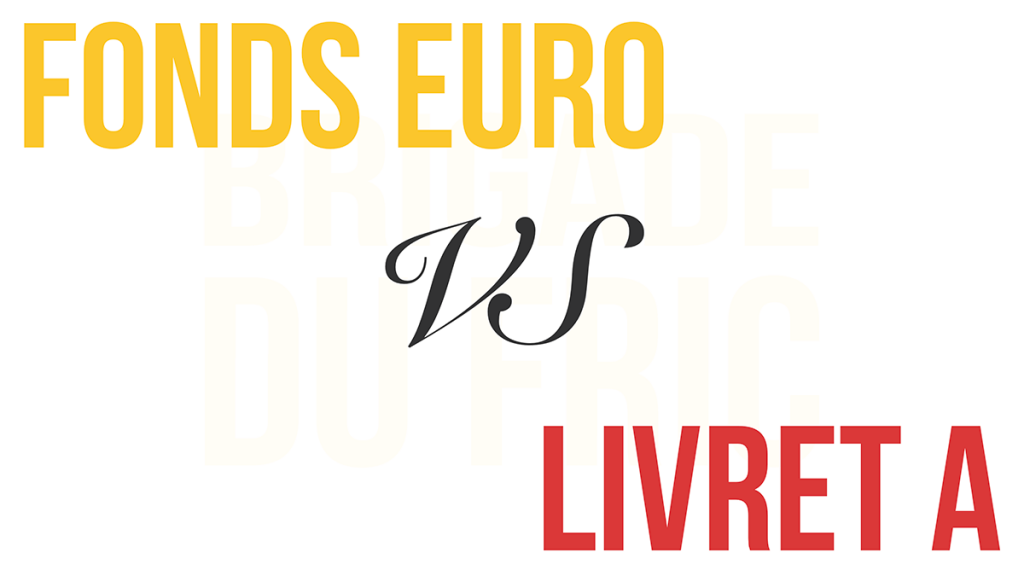 Fonds euro vs Livret A